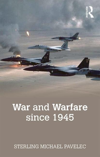 War And Warfare Since 1945 by Sterling Pavelec, Paperback | Indigo Chapters