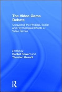The Video Game Debate by Rachel Kowert, Hardcover | Indigo Chapters