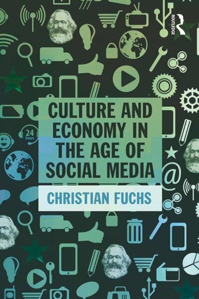 Culture And Economy In The Age Of Social Media by Christian Fuchs, Paperback | Indigo Chapters