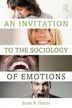 An Invitation To The Sociology Of Emotions by Scott Harris, Paperback | Indigo Chapters