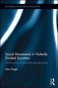 Social Movements In Violently Divided Societies by John Nagle, Hardcover | Indigo Chapters