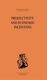 Productivity And Economic Incentives by J. P. Davidson, Paperback | Indigo Chapters