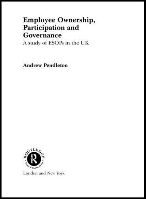 Employee Ownership Participation And Governance by Dr Andrew Pendleton, Paperback | Indigo Chapters