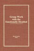 Group Work With The Emotionally Disabled by Baruch Levine, Paperback | Indigo Chapters