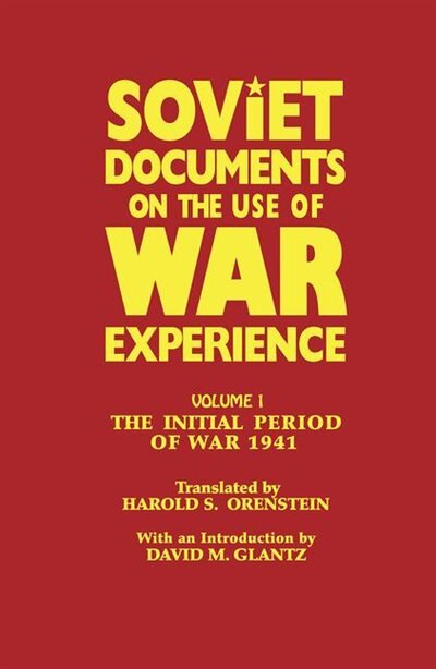 Soviet Documents On The Use Of War Experience by David M. Glantz, Paperback | Indigo Chapters