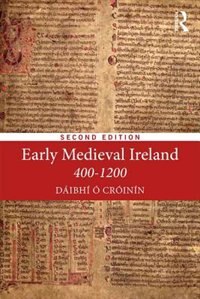 Early Medieval Ireland 400-1200 by Daibhi O Croinin, Paperback | Indigo Chapters