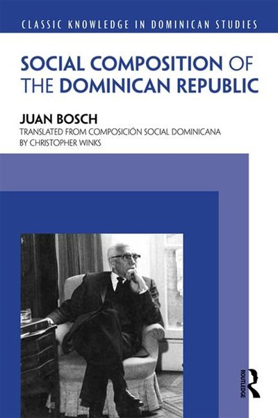 Social Composition of the Dominican Republic by Juan Bosch, Paperback | Indigo Chapters