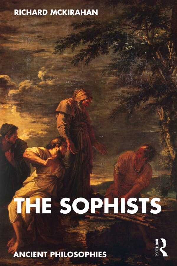 The Sophists by Richard Mckirahan, Paperback | Indigo Chapters