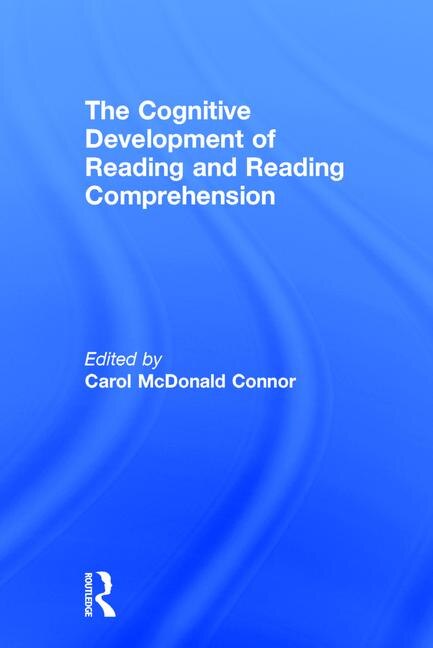 The Cognitive Development Of Reading And Reading Comprehension by Carol Mcdonald Connor, Hardcover | Indigo Chapters