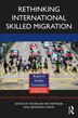 Rethinking International Skilled Migration by Micheline Van Riemsdijk, Hardcover | Indigo Chapters