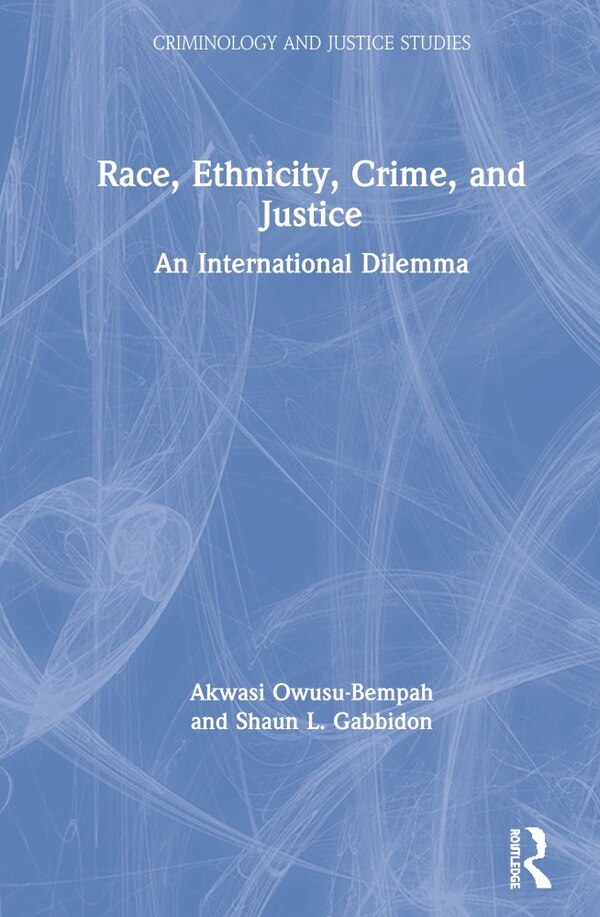 Race Ethnicity Crime And Justice by Akwasi Owusu-bempah, Hardcover | Indigo Chapters