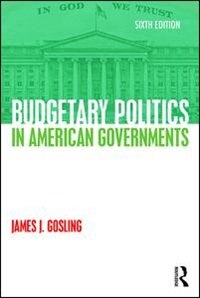 Budgetary Politics In American Governments by James J. Gosling, Paperback | Indigo Chapters