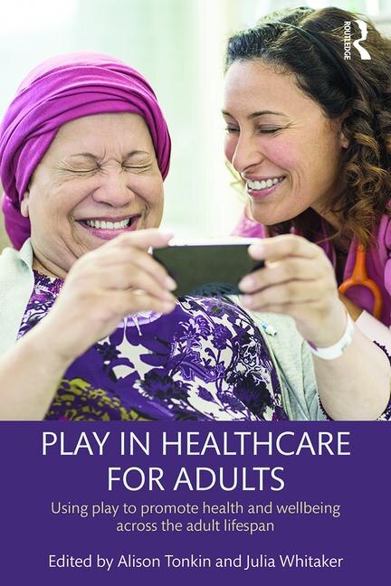 Play In Healthcare For Adults by Alison Tonkin, Paperback | Indigo Chapters
