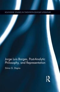 Jorge Luis Borges Post-analytic Philosophy And Representation by Silvia G. Dap, Hardcover | Indigo Chapters