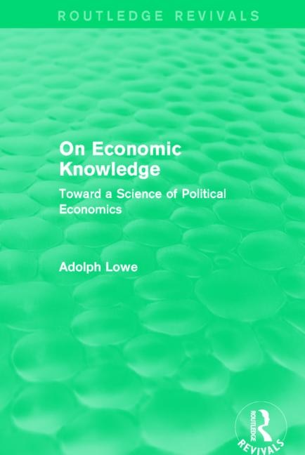 On Economic Knowledge by Adolph Lowe, Hardcover | Indigo Chapters
