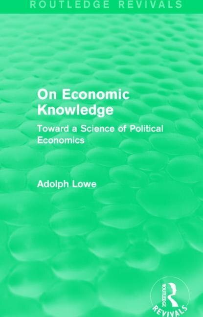 On Economic Knowledge by Adolph Lowe, Paperback | Indigo Chapters