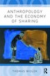 Anthropology And The Economy Of Sharing by Thomas Widlok, Paperback | Indigo Chapters