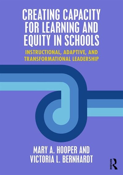 Creating Capacity For Learning And Equity In Schools by Mary Hooper, Paperback | Indigo Chapters