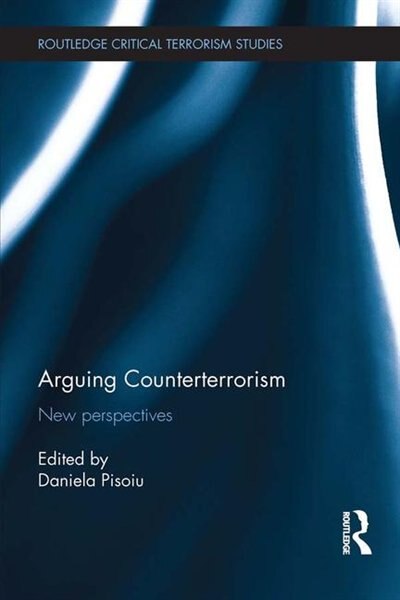 Arguing Counterterrorism by Daniela Pisoiu, Paperback | Indigo Chapters