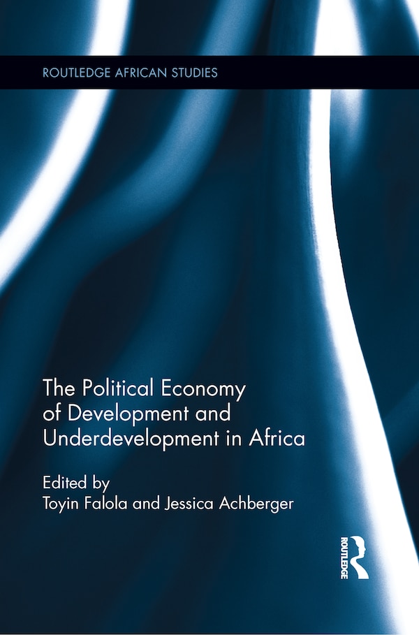 The Political Economy Of Development And Underdevelopment In Africa by Toyin Falola, Paperback | Indigo Chapters