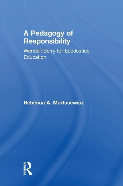 A Pedagogy Of Responsibility by Rebecca A. Martusewicz, Hardcover | Indigo Chapters