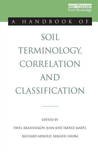 A Handbook Of Soil Terminology Correlation And Classification by Pavel Krasilnikov, Paperback | Indigo Chapters