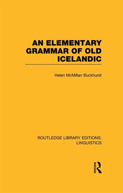 An Elementary Grammar of Old Icelandic (RLE Linguistics E by Helen Macmillan Buckhurst, Paperback | Indigo Chapters