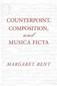 Counterpoint Composition And Musica Ficta by Margaret Bent, Paperback | Indigo Chapters