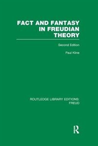 Fact and Fantasy in Freudian Theory (RLE by Paul Kline, Paperback | Indigo Chapters