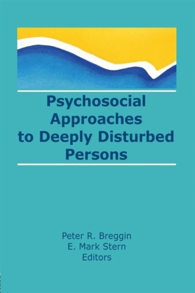 Psychosocial Approaches To Deeply Disturbed Persons by E Mark Stern, Paperback | Indigo Chapters
