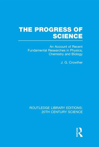 The Progress Of Science by J.G. Crowther, Paperback | Indigo Chapters
