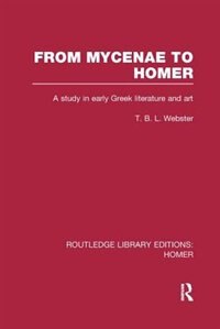 From Mycenae To Homer by T. Webster, Paperback | Indigo Chapters