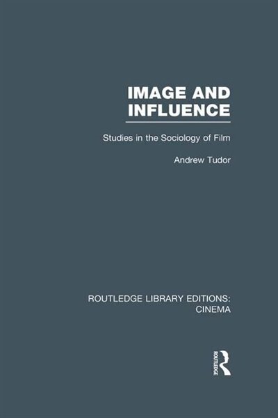 Image And Influence by Andrew Tudor, Paperback | Indigo Chapters