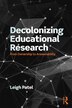 Decolonizing Educational Research by Leigh Patel, Paperback | Indigo Chapters
