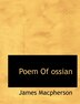 Poem Of Ossian by James Macpherson, Paperback | Indigo Chapters