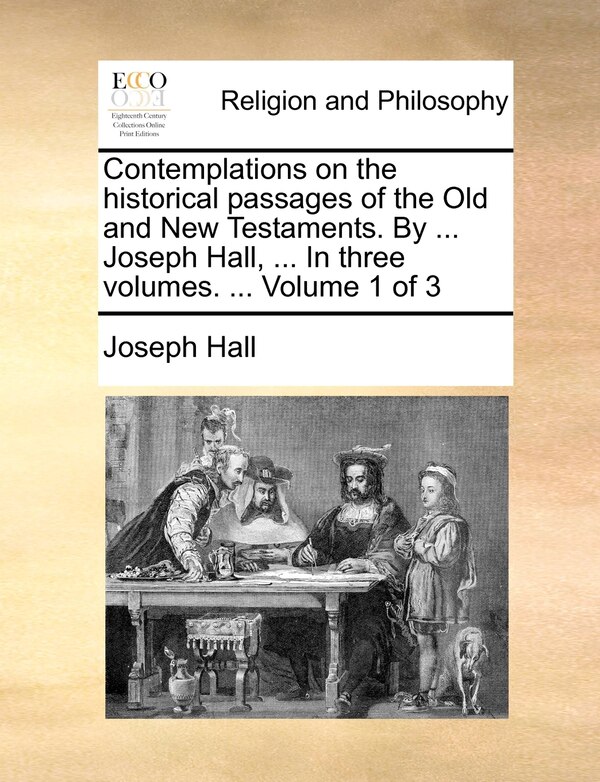 Contemplations on the historical passages of the Old and New Testaments. By, Paperback | Indigo Chapters