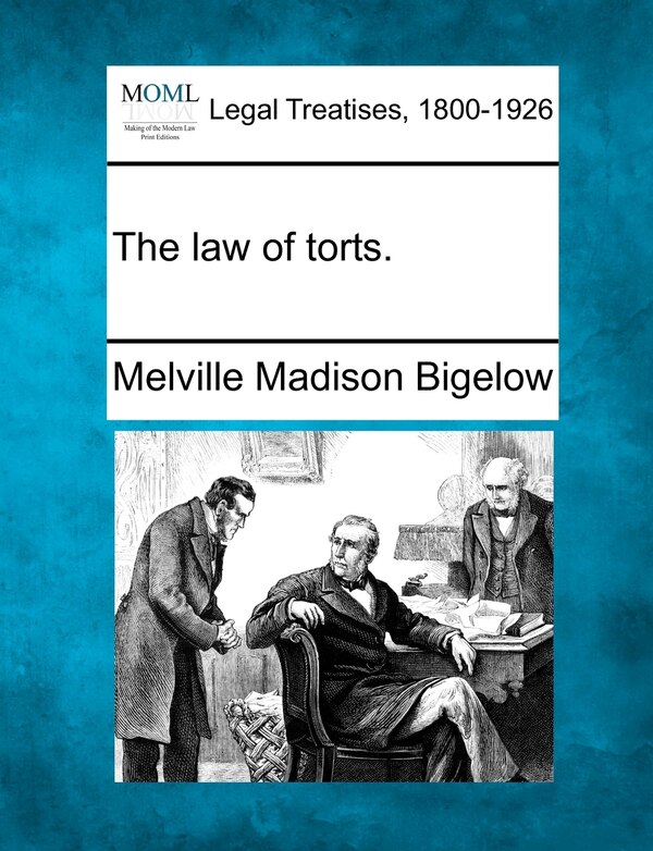 The Law Of Torts by Melville Madison Bigelow, Paperback | Indigo Chapters