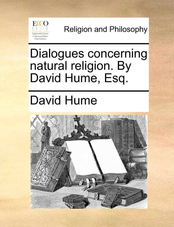 Dialogues concerning natural religion. By David Hume Esq, Paperback | Indigo Chapters