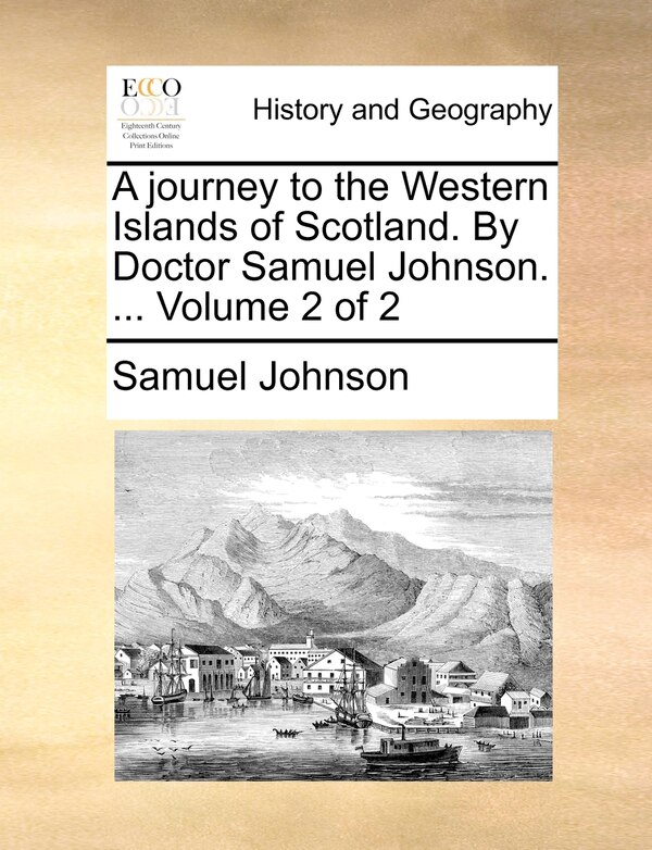 A Journey to the Western Islands of Scotland. by Doctor Samuel Johnson, Paperback | Indigo Chapters