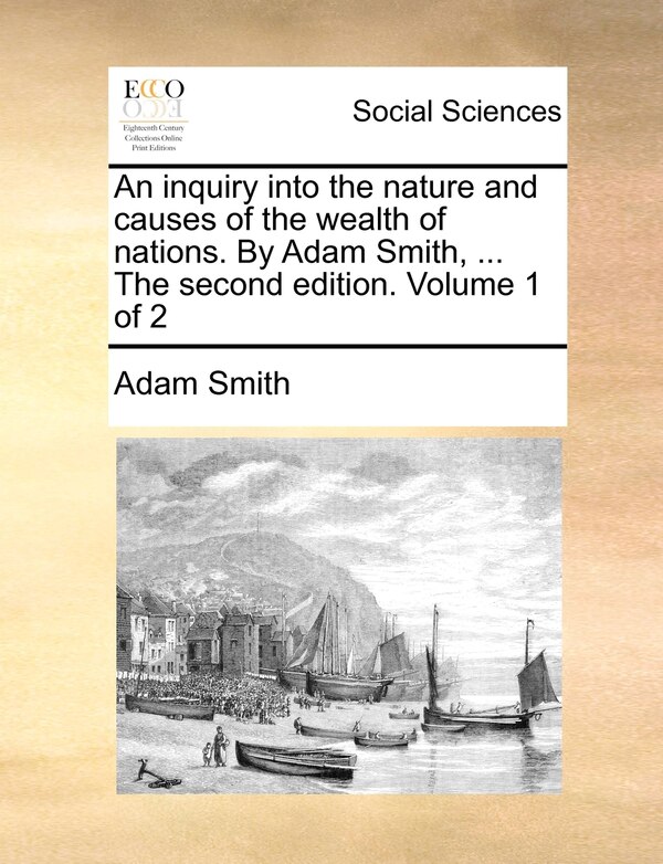 An Inquiry Into The Nature And Causes Of The Wealth Of Nations. By Adam Smith, Paperback | Indigo Chapters
