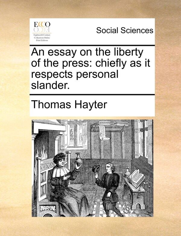 An Essay On The Liberty Of The Press by Thomas Hayter, Paperback | Indigo Chapters