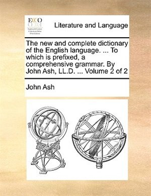 The new and complete dictionary of the English language by John Ash, Paperback | Indigo Chapters