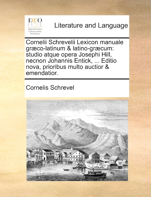 Cornelii Schrevelii Lexicon manuale græco-latinum & latino-græcum by Cornelis Schrevel, Paperback | Indigo Chapters