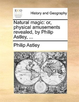 Natural Magic by Philip Astley, Paperback | Indigo Chapters