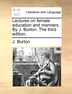 Lectures On Female Education And Manners. By J. Burton. The Third Edition by J Burton, Paperback | Indigo Chapters