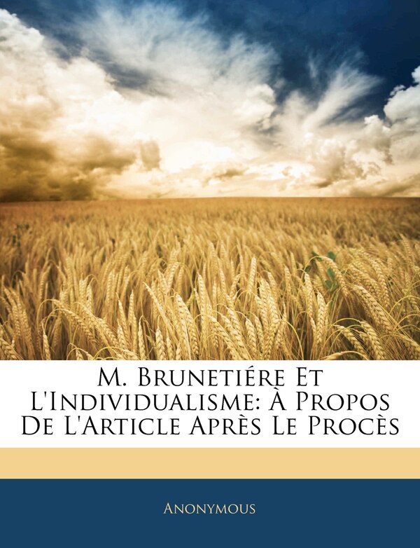 M. Brunetiére Et L'individualisme by Anonymous, Paperback | Indigo Chapters
