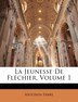 La Jeunesse De Fléchier Volume 1 by Antonin Fabre, Paperback | Indigo Chapters