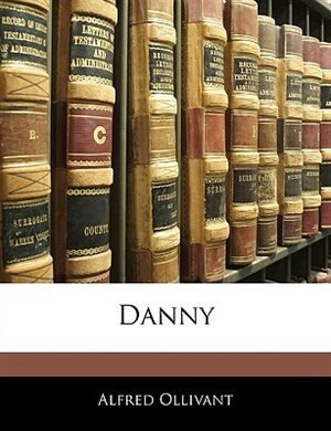 Danny by Alfred Ollivant, Paperback | Indigo Chapters