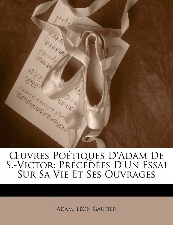 Ouvres Poétiques D'adam De S.-victor by . Adam, Paperback | Indigo Chapters