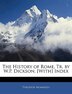 The History Of Rome Tr. By W.p. Dickson. [with] Index by Theodor Mommsen, Paperback | Indigo Chapters
